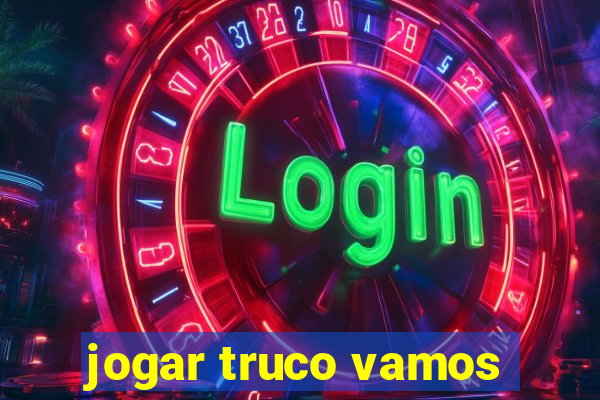 jogar truco vamos